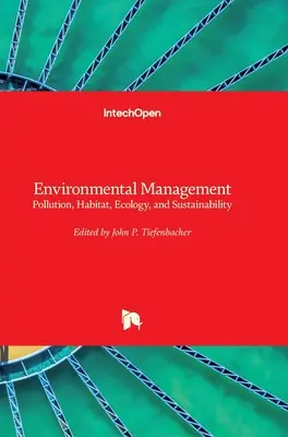 Managementul mediului: Poluare, habitat, ecologie și durabilitate - Environmental Management: Pollution, Habitat, Ecology, and Sustainability
