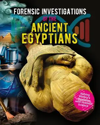 Investigații criminalistice ale egiptenilor antici - Forensic Investigations of the Ancient Egyptians