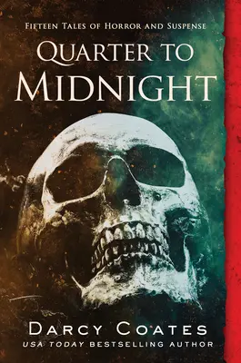Quarter to Midnight: Cincisprezece povești de groază și suspans - Quarter to Midnight: Fifteen Tales of Horror and Suspense