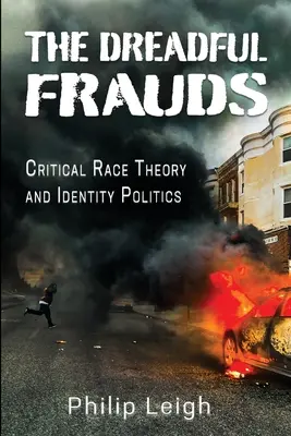 Fraudele îngrozitoare: Teoria critică a rasei și politica identitară - The Dreadful Frauds: Critical Race Theory and Identity Politics