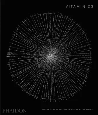 Vitamina D3, cele mai bune lucrări de astăzi în desenul contemporan - Vitamin D3, Today's Best in Contemporary Drawing