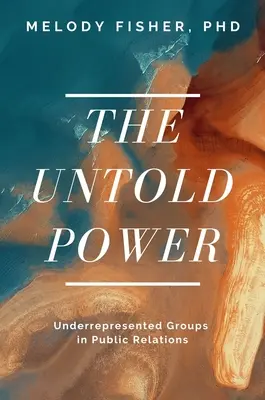 Puterea nespusă: Grupurile subreprezentate în relațiile publice - The Untold Power: Underrepresented Groups in Public Relations
