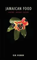 Mâncarea jamaicană: istorie, biologie, cultură - Jamaican Food: History, Biology, Culture