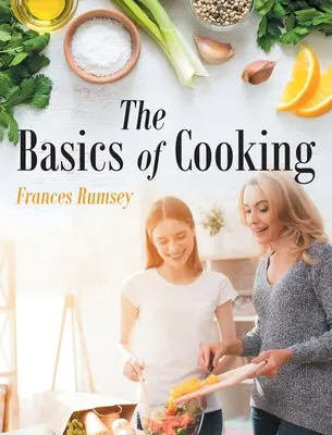 Principiile de bază ale gătitului - The Basics of Cooking