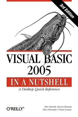 Visual Basic 2005 in a Nutshell: O referință rapidă pentru desktop - Visual Basic 2005 in a Nutshell: A Desktop Quick Reference