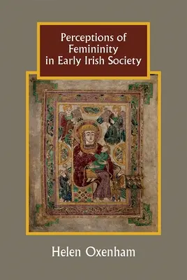 Percepții ale feminității în societatea irlandeză timpurie - Perceptions of Femininity in Early Irish Society
