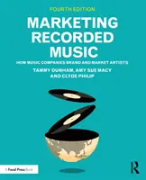 Marketingul muzicii înregistrate: Cum companiile muzicale marchează și comercializează artiștii - Marketing Recorded Music: How Music Companies Brand and Market Artists