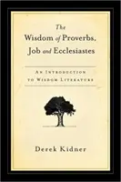 Înțelepciunea din Proverbe, Iov și Eclesiastul - The Wisdom of Proverbs, Job and Ecclesiastes