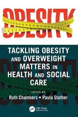 Combaterea obezității și a excesului de greutate în domeniul sănătății și asistenței sociale - Tackling Obesity and Overweight Matters in Health and Social Care