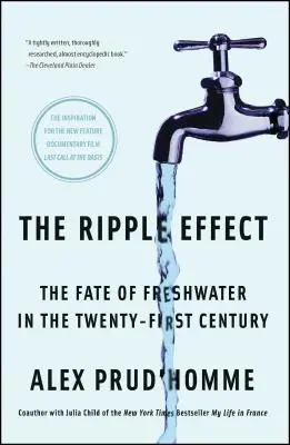 Efectul Ripple: Soarta apei dulci în secolul XXI - The Ripple Effect: The Fate of Freshwater in the Twenty-First Century