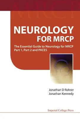 Neurologie pentru Mrcp: Ghidul esențial de neurologie pentru MRCP Partea 1, Partea 2 și Paces - Neurology for Mrcp: The Essential Guide to Neurology for MRCP Part 1, Part 2 and Paces