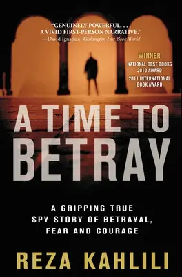 A Time to Betray: O captivantă poveste adevărată de spionaj despre trădare, frică și curaj - A Time to Betray: A Gripping True Spy Story of Betrayal, Fear, and Courage