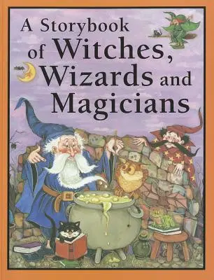 O carte de povești cu vrăjitoare, vrăjitori și magicieni - A Storybook of Witches, Wizards and Magicians