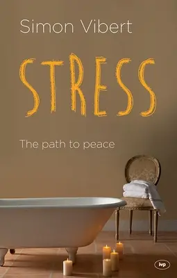 Stresul - calea spre pace (Vibert Simon (Autor)) - Stress - The Path To Peace (Vibert Simon (Author))
