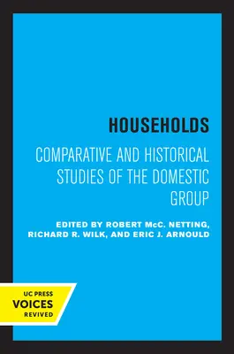 Menajele: Studii comparative și istorice ale grupului domestic - Households: Comparative and Historical Studies of the Domestic Group