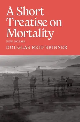 Un scurt tratat despre mortalitate (A Short Treatise on Mortality) - A Short Treatise on Mortality