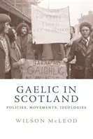 Gaelică în Scoția: Politici, mișcări, ideologii - Gaelic in Scotland: Policies, Movements, Ideologies