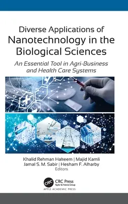 Aplicații diverse ale nanotehnologiei în științele biologice: Un instrument esențial în agrobusiness și în sistemele de sănătate - Diverse Applications of Nanotechnology in the Biological Sciences: An Essential Tool in Agri-Business and Health Care Systems