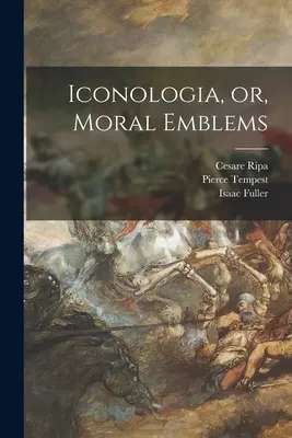 Iconologia, sau Embleme morale - Iconologia, or, Moral Emblems