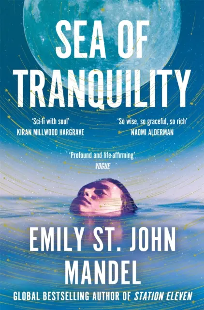 Sea of Tranquility - bestsellerul instantaneu Sunday Times de la autorul cărții Station Eleven - Sea of Tranquility - The Instant Sunday Times Bestseller from the Author of Station Eleven