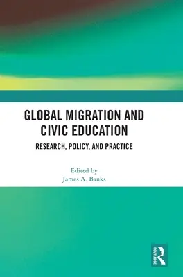 Migrația globală și educația civică: Cercetare, politică și practică - Global Migration and Civic Education: Research, Policy, and Practice