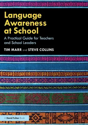 Conștientizarea limbajului la școală: Un ghid practic pentru profesori și conducători de școli - Language Awareness at School: A Practical Guide for Teachers and School Leaders