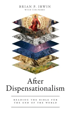 După dispensaționalism: Lectura Bibliei pentru sfârșitul lumii - After Dispensationalism: Reading the Bible for the End of the World