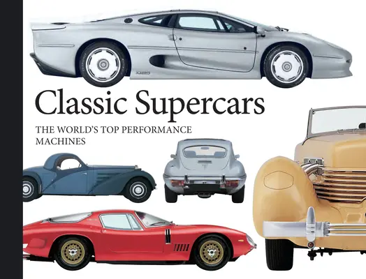 Supercaruri clasice: Cele mai performante mașini din lume - Classic Supercars: The World's Top Performance Machines