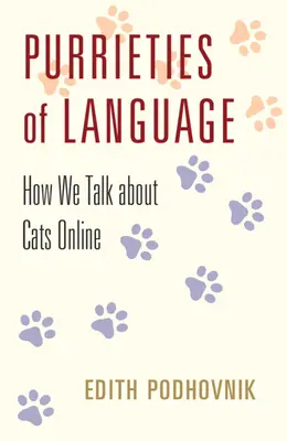 Purrieties of Language - Cum vorbim despre pisici online - Purrieties of Language - How We Talk about Cats Online
