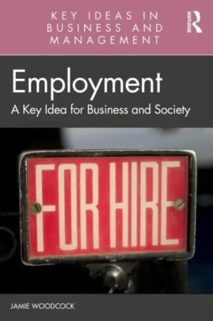 Ocuparea forței de muncă: O idee cheie pentru afaceri și societate - Employment: A Key Idea for Business and Society