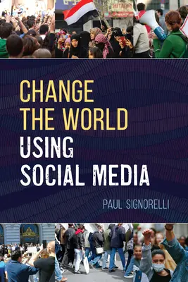 Schimbarea lumii folosind social media - Change the World Using Social Media