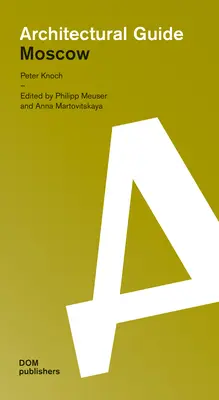 Moscova: Ghid arhitectural - Moscow: Architectural Guide