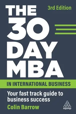 The 30 Day MBA in International Business: Ghidul tău rapid către succesul în afaceri - The 30 Day MBA in International Business: Your Fast Track Guide to Business Success
