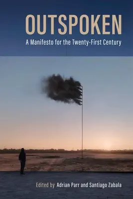Outspoken: Un manifest pentru secolul XXI (A Manifesto for the Twenty-First Century) - Outspoken: A Manifesto for the Twenty-First Century