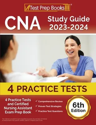 Ghid de studiu CNA 2023-2024: 4 teste practice și carte de pregătire pentru examenul de asistent medical certificat [6th Edition] - CNA Study Guide 2023-2024: 4 Practice Tests and Certified Nursing Assistant Exam Prep Book [6th Edition]