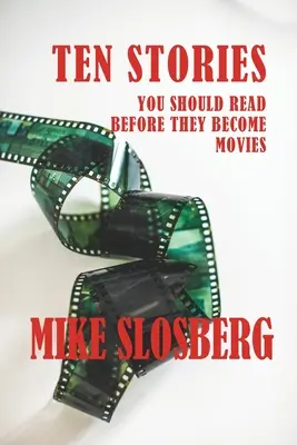 Zece povești pe care ar trebui să le citești înainte să devină filme - Ten Stories You Should Read Before They Become Movies
