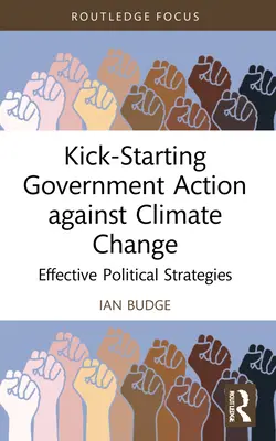 Demararea acțiunii guvernamentale împotriva schimbărilor climatice: Strategii politice eficiente - Kick-Starting Government Action against Climate Change: Effective Political Strategies
