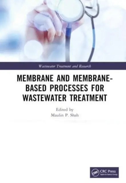 Procese membranare și bazate pe membrane pentru tratarea apelor reziduale - Membrane and Membrane-Based Processes for Wastewater Treatment