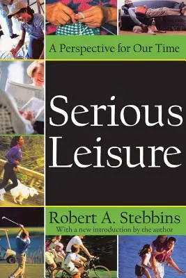 Serious Leisure: O perspectivă pentru vremurile noastre - Serious Leisure: A Perspective for Our Time