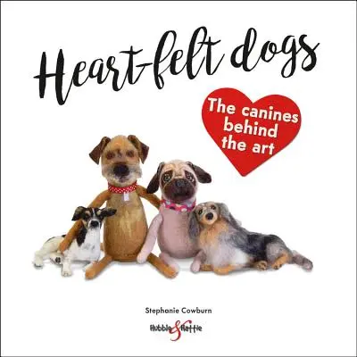 Heart-Felt Dogs: Câinii din spatele artei - Heart-Felt Dogs: The Canines Behind the Art