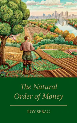 Ordinea naturală a banilor - The Natural Order of Money