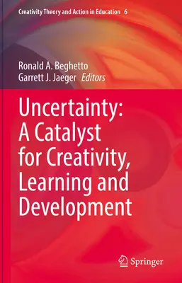 Incertitudinea: Un catalizator pentru creativitate, învățare și dezvoltare - Uncertainty: A Catalyst for Creativity, Learning and Development