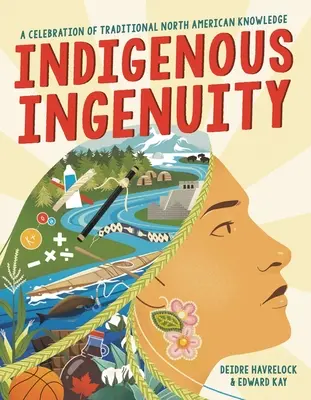 Ingeniozitate indigenă: O celebrare a cunoștințelor tradiționale nord-americane - Indigenous Ingenuity: A Celebration of Traditional North American Knowledge