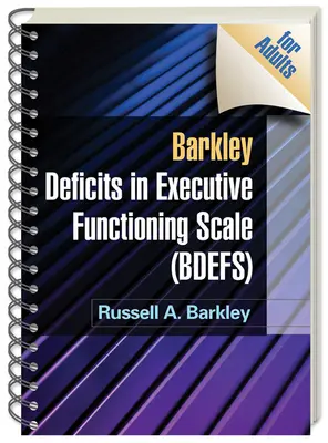 Barkley Deficits in Executive Functioning Scale (Bdefs pentru adulți) - Barkley Deficits in Executive Functioning Scale (Bdefs for Adults)