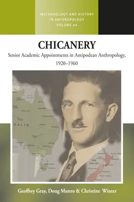 Chicanery: Numiri academice la nivel înalt în antropologia antipodeană, 1920-1960 - Chicanery: Senior Academic Appointments in Antipodean Anthropology, 1920-1960