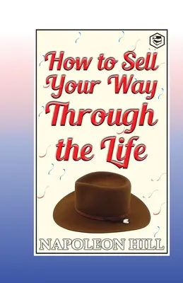 Cum să-ți vinzi drumul prin viață - How to sell your way through the life