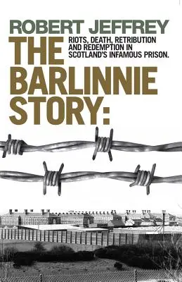 Povestea Barlinnie: Revolte, moarte, răzbunare și răscumpărare în infama închisoare din Scoția - Barlinnie Story: Riots, Death, Retribution and Redemption in Scotland's Infamous Prison