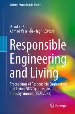Inginerie și viață responsabile: Proceedings of Responsible Engineering and Living 2022 Symposium and Industry Summit - Responsible Engineering and Living: Proceedings of Responsible Engineering and Living 2022 Symposium and Industry Summit