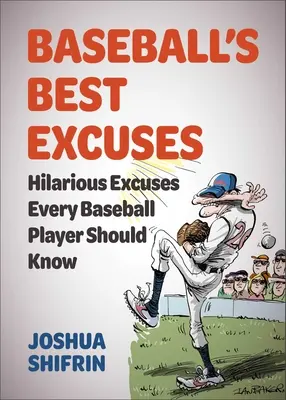 Baseball's Best Excuses: Scuze hilare pe care fiecare jucător de baseball ar trebui să le știe - Baseball's Best Excuses: Hilarious Excuses Every Baseball Player Should Know