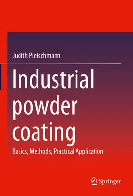 Acoperirea industrială cu pulbere: Noțiuni de bază, metode, aplicații practice - Industrial Powder Coating: Basics, Methods, Practical Application